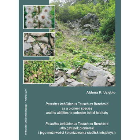 Petasites kablikianus Tausch ex Berchtold as a pioneer species and its abilities to colonise initial habitats. Petasites kablikianus Tausch ex Berchtold jako gatunek... [E-Book] [pdf]