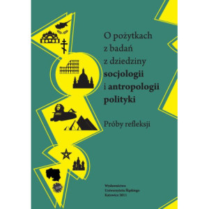 O pożytkach z badań z dziedziny socjologii i antropologii polityki [E-Book] [pdf]