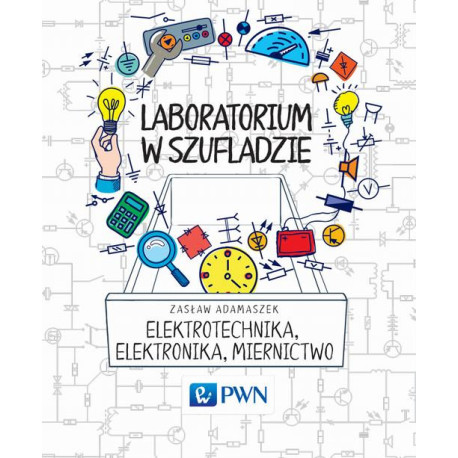 Laboratorium w szufladzie Elektrotechnika, elektronika, miernictwo [E-Book] [mobi]