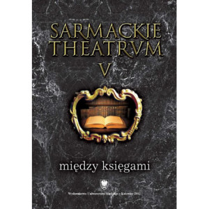 Sarmackie theatrum. T. 5 Między księgami [E-Book] [pdf]