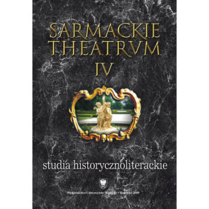 Sarmackie theatrum. T. 4 Studia o literaturze i książce dawnej [E-Book] [pdf]