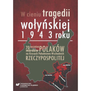 W cieniu tragedii wołyńskiej 1943 roku [E-Book] [pdf]