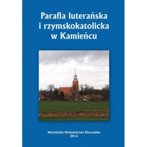Parafia luterańska i rzymskokatolicka w Kamieńcu [E-Book] [pdf]