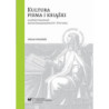 Kultura pisma i książki w żeńskich klasztorach dawnej Rzeczypospolitej XVI-XVIII wieku [E-Book] [pdf]