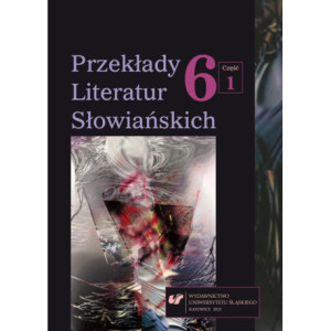 Przekłady Literatur Słowiańskich. T. 6. Cz. 1 Wolność tłumacza wobec imperatywu tekstu [E-Book] [pdf]