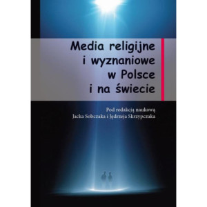 Media religijne i wyznaniowe w Polsce i na świecie [E-Book] [pdf]