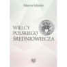 Wielcy polskiego średniowiecza [E-Book] [pdf]