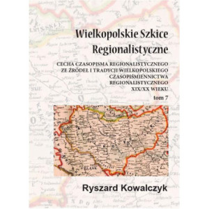 Wielkopolskie szkice regionalistyczne Tom 7 [E-Book] [pdf]