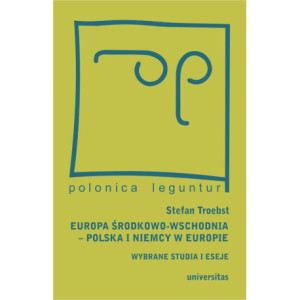 Europa Środkowo-Wschodnia, Polska a Niemcy w Europie. Wybrane studia i eseje [E-Book] [pdf]