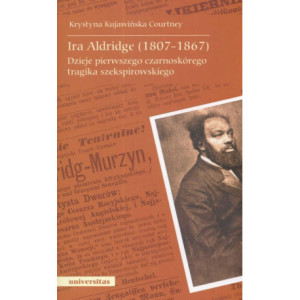 Ira Aldridge(1807-1867) Dzieje pierwszego czarnoskórego tragika szekspirowskiego [E-Book] [pdf]