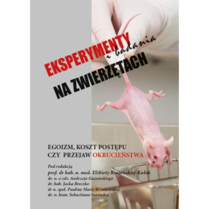 Eksperymenty i badania na zwierzętach [E-Book] [pdf]