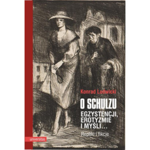 O Schulzu Egzystencji, erotyzmie i myśli Repliki i fikcje [E-Book] [pdf]