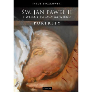 Św. Jan Paweł II i wielcy Polacy XX wieku [E-Book] [pdf]