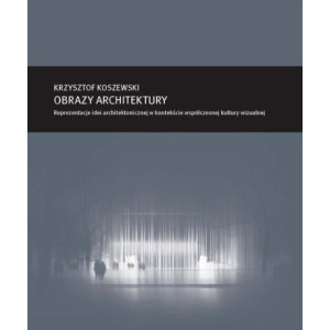 Zeszyt „Architektura” nr 16, Obrazy architektury. Reprezentacje idei architektonicznej w kontekście współczesnej kultury wizualnej [E-Book] [pdf]