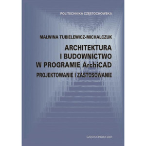Architektura i budownictwo w programie ArchiCad. Projektowanie i zastosowanie [E-Book] [pdf]