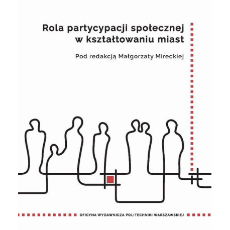 Rola partycypacji społecznej w kształtowaniu miast [E-Book] [pdf]