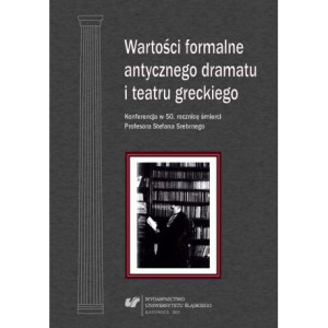 Wartości formalne antycznego dramatu i teatru greckiego [E-Book] [pdf]