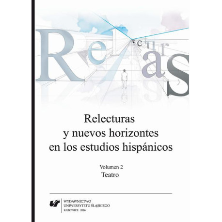 Relecturas y nuevos horizontes en los estudios hispánicos. Vol. 2 Teatro [E-Book] [pdf]
