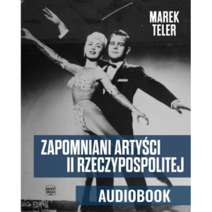 Zapomniani artyści II Rzeczypospolitej [Audiobook] [mp3]