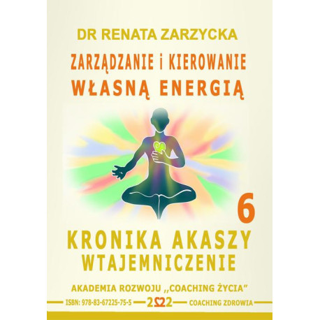 Zarządzanie i Kierowanie Własną Energią. Kronika Akaszy Wtajemniczenie. cz. 6 [Audiobook] [mp3]