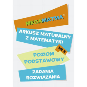 Matematyka-Arkusz maturalny. MegaMatma nr 3. Poziom podstawowy. Zadania z rozwiązaniami. [E-Book] [pdf]