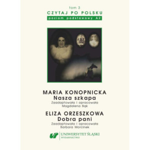 Czytaj po polsku. T. 3 Maria Konopnicka „Nasza szkapa”. Eliza Orzeszkowa „Dobra pani”. Wyd. 5 [E-Book] [pdf]