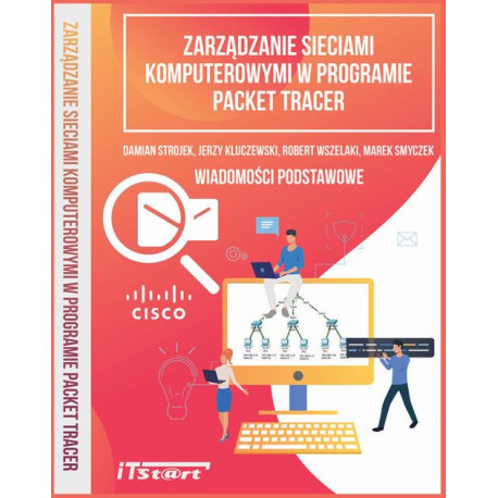 Zarządzanie sieciami komputerowymi w programie Packet Tracer [E-Book] [pdf]