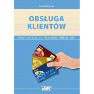 Obsługa klientów. Kwalifikacja AU.20 (A.18) [E-Book] [pdf]