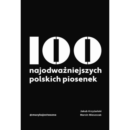 100 najodważniejszych polskich piosenek [E-Book] [epub]