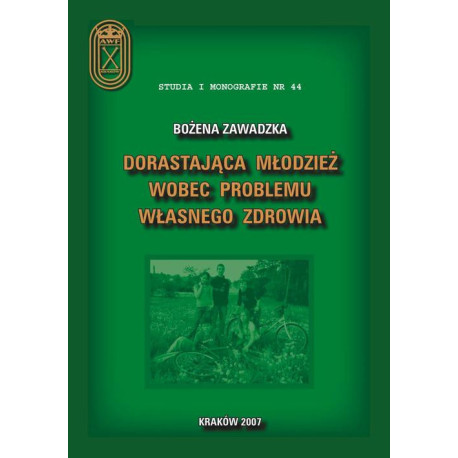 Dorastająca młodzież wobec problemu własnego zdrowia [E-Book] [pdf]