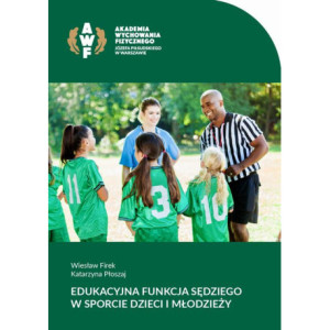 Edukacyjna funkcja sędziego w sporcie dzieci i młodzieży [E-Book] [pdf]