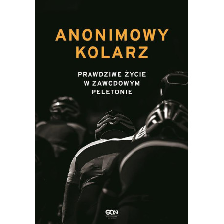 Anonimowy kolarz. Prawdziwe życie w zawodowym peletonie [E-Book] [mobi]