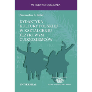 Dydaktyka kultury polskiej w kształceniu językowym cudzoziemców [E-Book] [pdf]