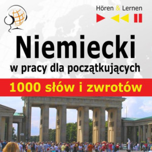 Niemiecki w pracy "1000 podstawowych słów i zwrotów" [Audiobook] [mp3]
