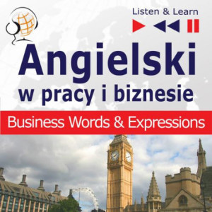 Angielski w pracy i biznesie "Bussiness Words and Expressions" [Audiobook] [mp3]