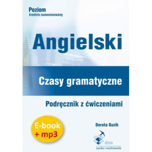 Angielski. Czasy gramatyczne. Podręcznik z ćwiczeniami (e-book+mp3) [Audiobook] [mp3]