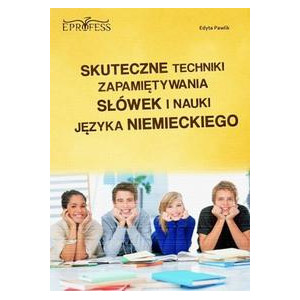 Skuteczne Techniki Zapamiętywania Słówek i Nauki Języka Niemieckiego [E-Book] [pdf]