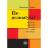 Ile gramatyki? [E-Book] [pdf]