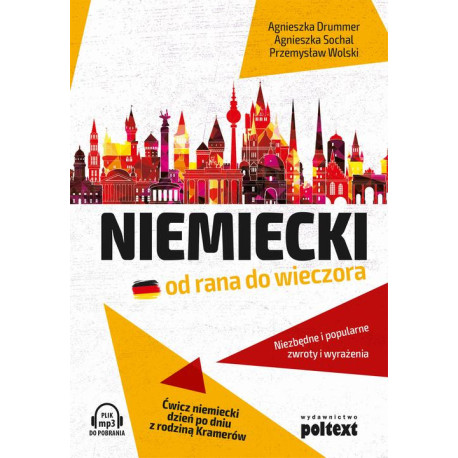 Niemiecki od rana do wieczora. Niezbędne i popularne zwroty i wyrażenia. Ćwicz niemiecki dzień po dniu z rodziną Kramerów [E-Book] [mobi]