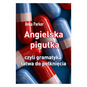 Angielska pigułka, czyli gramatyka łatwa do połknięcia [E-Book] [epub]