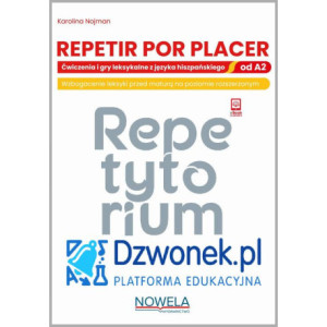 Repetir por placer. Ćwiczenia i gry leksykalne z języka hiszpańskiego. Ebook repetytorium na platformie edukacyjnej dzwonek.pl. Kod dostępu. [E-Book] [exe]