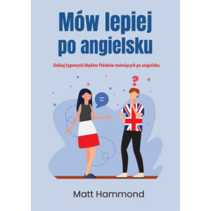 Mów lepiej po angielsku. Unikaj typowych błędów Polaków mówiących po angielsku [E-Book] [pdf]