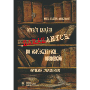 Powrót książek "zakazanych" do współczesnych odbiorców (wybrane zagadnienia) [E-Book] [pdf]