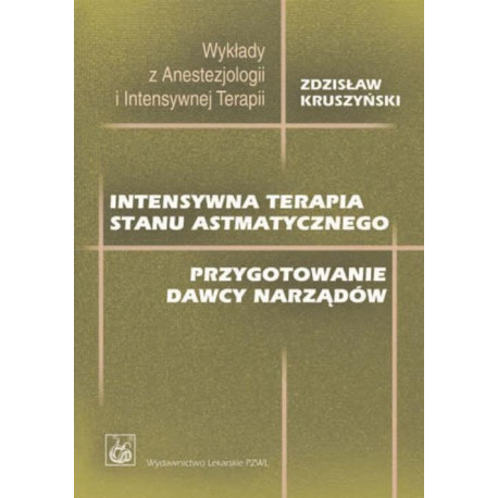 Intensywna terapia stanu astmatycznego. Przygotowanie dawcy narządów [E-Book] [epub]