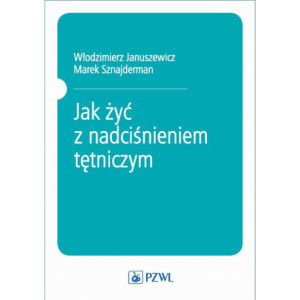 Jak żyć z nadciśnieniem tętniczym [E-Book] [mobi]