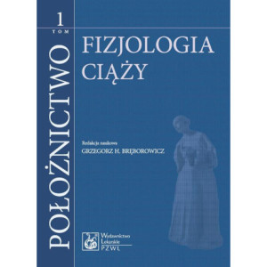 Położnictwo. Tom 1. Fizjologia ciąży [E-Book] [mobi]