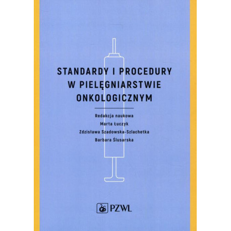 Standardy i procedury w pielęgniarstwie onkologicznym [E-Book] [epub]