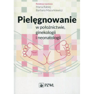 Pielęgnowanie w położnictwie ginekologii i neonatologii [E-Book] [epub]