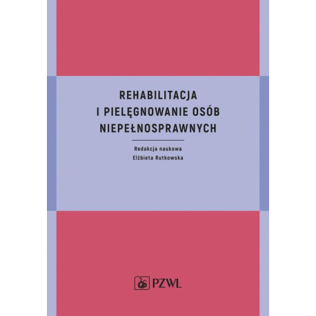 Rehabilitacja i pielęgnowanie osób niepełnosprawnych [E-Book] [mobi]