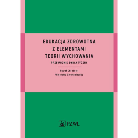 Edukacja zdrowotna z elementami teorii wychowania [E-Book] [mobi]